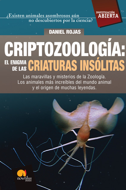 Criptozoología: el enigma de las criaturas insólitas, Daniel Rojas Pichardo