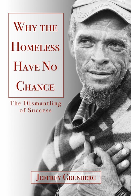 Why the Homeless Have No Chance, Jeffrey Grunberg