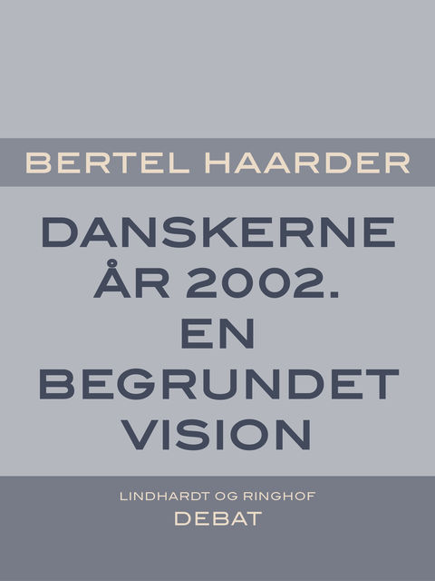 Danskerne år 2002. En begrundet vision, Bertel Haarder