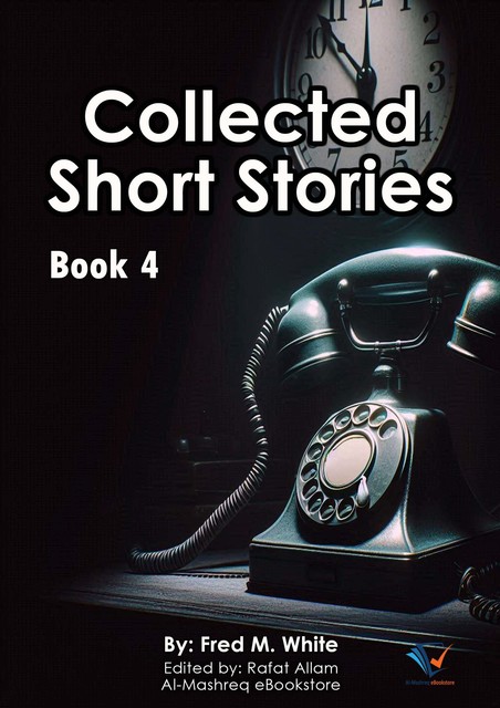 Collected Short Stories – Book4, Fred M.White