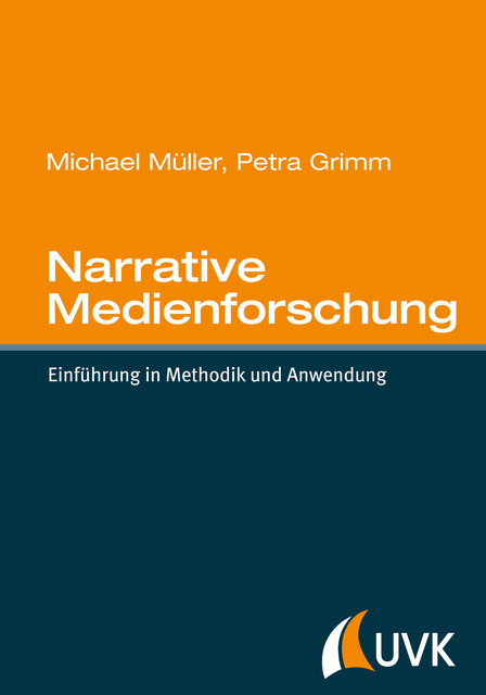 Narrative Medienforschung, Michael Müller, Petra Grimm