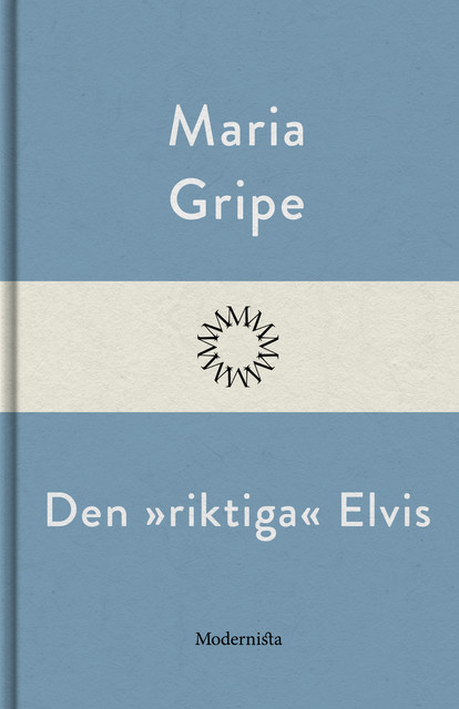 Den riktiga Elvis, Maria Gripe