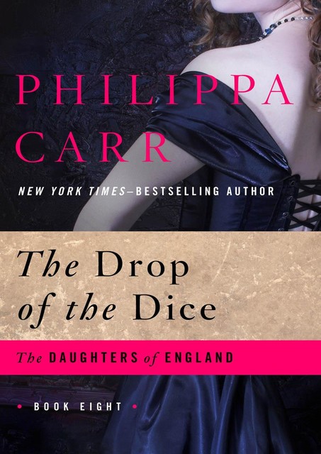 The Drop of the Dice, Philippa Carr