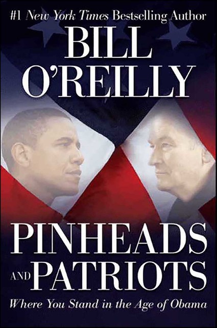 Pinheads and Patriots, Bill O'Reilly