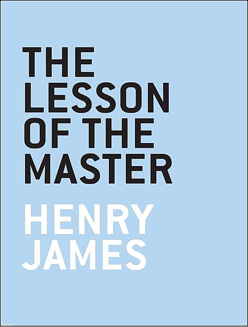 The Lesson of the Master, Henry James