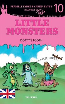 Little Monsters #10: Dotty’s Tooth, Carina Evytt, Pernille Eybye