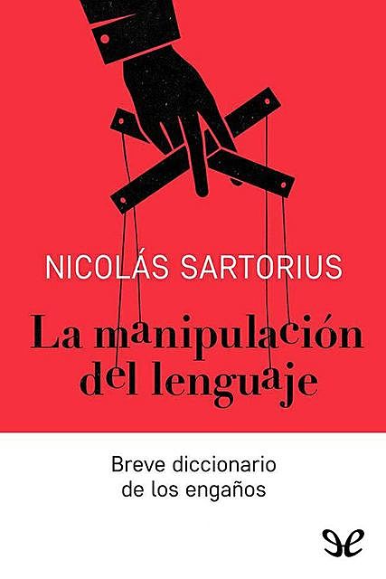 La manipulación del lenguaje, Nicolás Sartorius