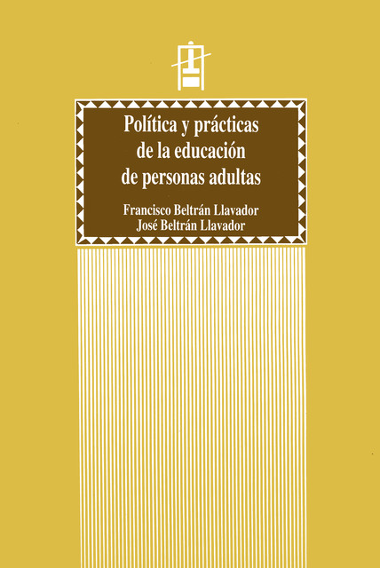 Política y prácticas de la educación de personas adultas, Francisco Beltrán Llavador, José Beltrán Llavador