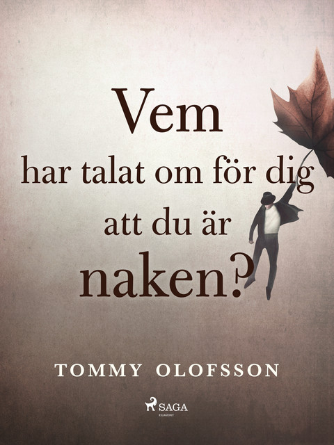 Vem har talat om för dig att du är naken, Tommy Olofsson