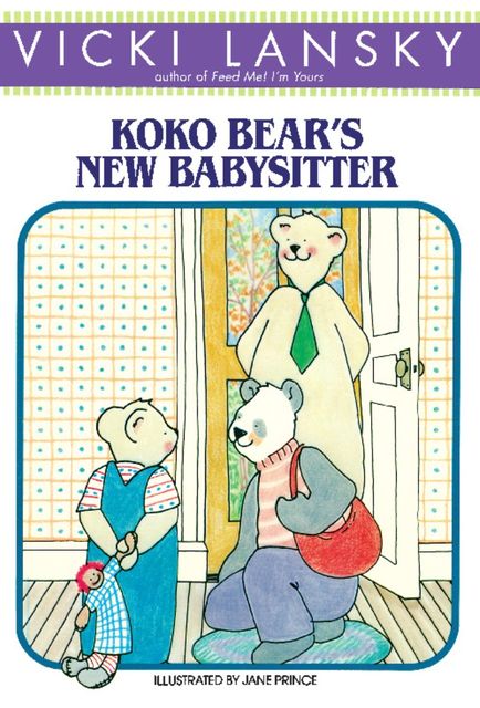 KoKo Bear's New Babysitter, Vicki Lansky