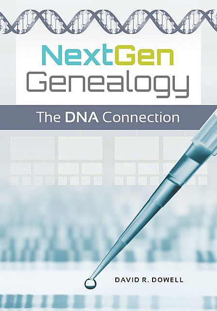 NextGen Genealogy, David Dowell
