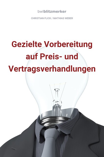 bwlBlitzmerker: Gezielte Vorbereitung auf Preis- und Vertragsverhandlungen, Mathias Weber, Christian Flick