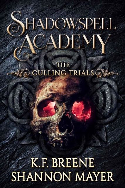 Shadowspell Academy: The Culling Trials (Book 2), K.F.Breene, Shannon Mayer