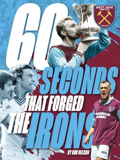 60 Seconds that Forged the Irons, Rob Mason