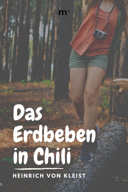 Das Erdbeben in Chili, Heinrich von Kleist
