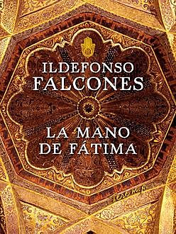 La Mano De Fátima, Ildefonso Falcones