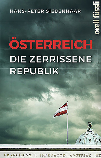 Österreich – die zerrissene Republik, Hans-Peter Siebenhaar