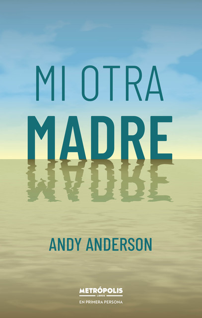 Mi otra madre, Andy Anderson