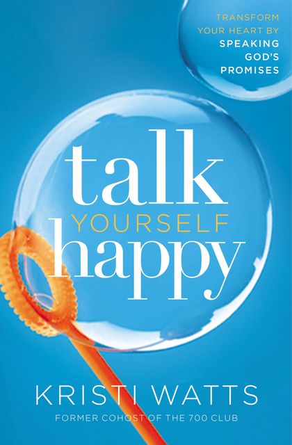 Talk Yourself Happy, Kristi Watts