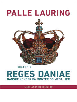Reges Daniae: Danske konger på mønter og medaljer, Palle Lauring