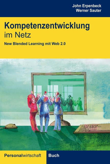 Kompetenzentwicklung im Netz, John Erpenbeck, Werner Sauter