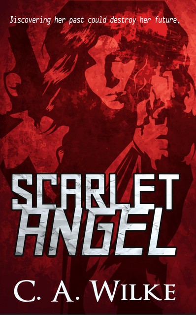 Scarlet Angel, C.A. Wilke