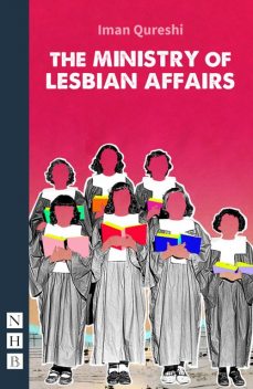 The Ministry of Lesbian Affairs (NHB Modern Plays), Iman Qureshi