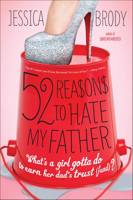 52 Reasons to Hate My Father, Jessica Brody
