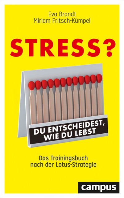 Stress? Du entscheidest, wie du lebst, Eva Brandt, Miriam Fritsch-Kümpel