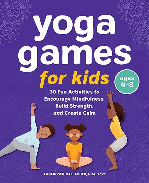 Yoga Games for Kids, Lani Rosen-Gallagher