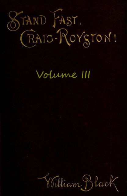 Stand Fast, Craig-Royston! (Volume III), William Black