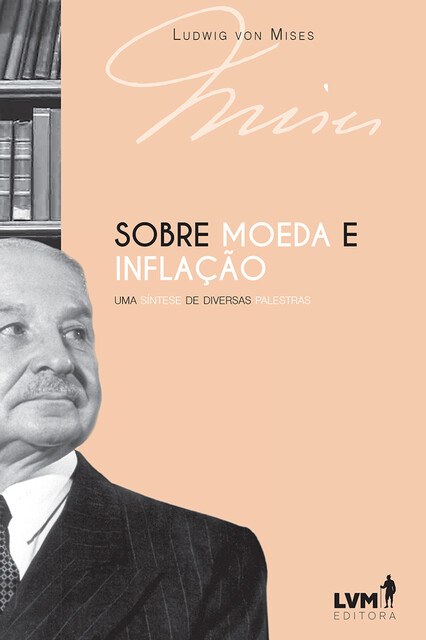 Sobre moeda e inflação, Ludwig von Mises