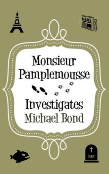 Monsieur Pamplemousse Investigates, Michael Bond
