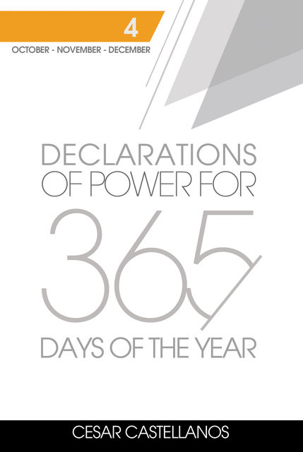 Declarations of Power For 365 Days of the Year (Volume 4), Cesar Castellanos