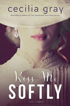 Kiss Me Softly, Cecilia Gray