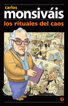 Los rituales del caos, Carlos Monsiváis