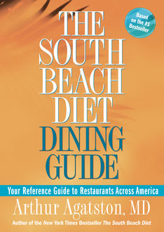 The South Beach Diet Dining Guide, Arthur Agatston