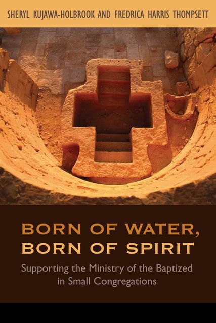 Born of Water, Born of Spirit, Sheryl A. Kujawa-Holbrook