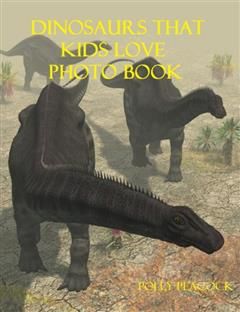 Dinosaurs Kids Love Photo Book, Polly Peacock