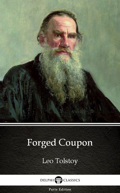 Forged Coupon by Leo Tolstoy (Illustrated), Leo Tolstoy