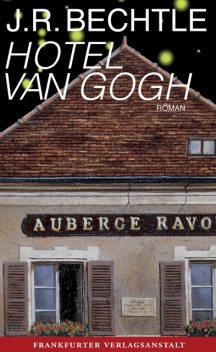 Hotel van Gogh, J.R. Bechtle