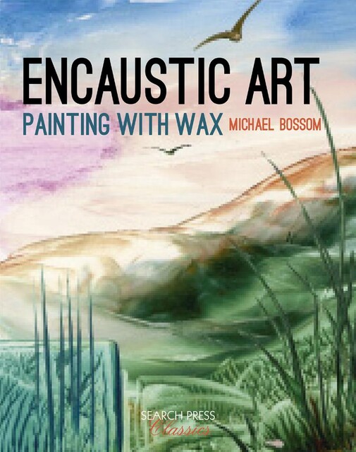 Encaustic Art, Michael Bossom