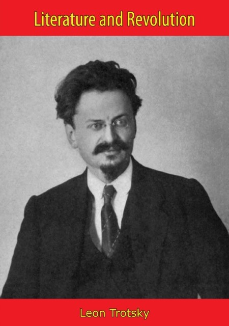 Literature and Revolution, Leon Trotsky