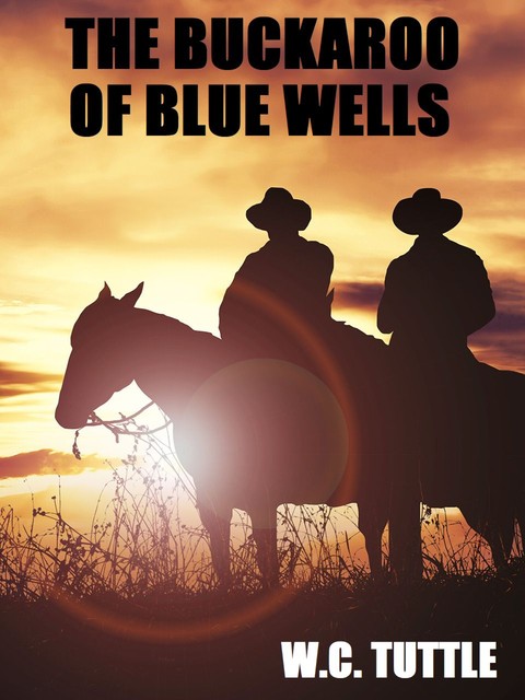 The Buckaroo of Blue Wells, W.C. Tuttle