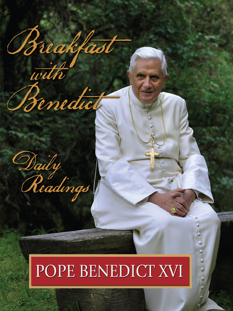 Breakfast with Benedict, Pope Benedict XVI