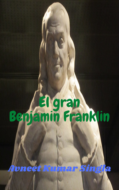 El gran Benjamin Franklin, Avneet Kumar Singla