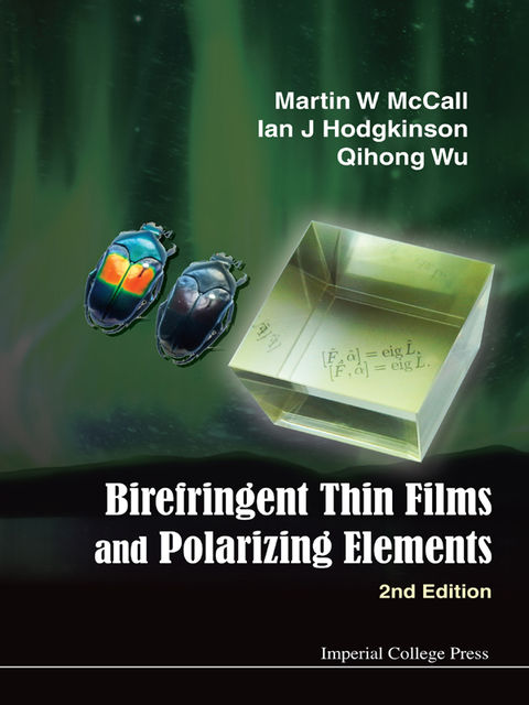 Birefringent Thin Films and Polarizing Elements, Ian J Hodgkinson, Martin W McCall, Qihong Wu