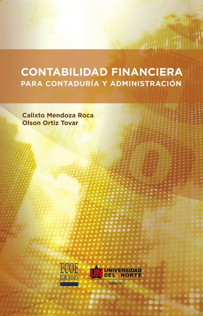 Contabilidad Financiera para Contaduría y Administración, Calixto Mendoza Roca, Olson Ortiz Tovar