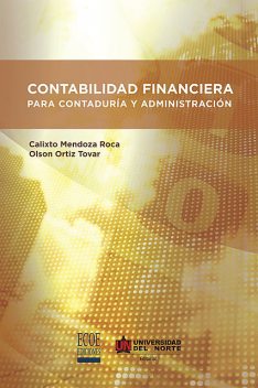 Contabilidad Financiera para Contaduría y Administración, Calixto Mendoza Roca, Olson Ortiz Tovar