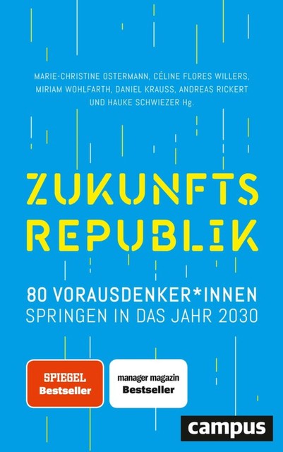 Zukunftsrepublik, Miriam Wohlfarth, Hauke Schwiezer, Andreas Rickert, Celine, Daniel Krauss, Flores Willers, Marie-Christine Ostermann